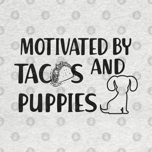 Taco and puppy - Motivated by tacos and puppies by KC Happy Shop